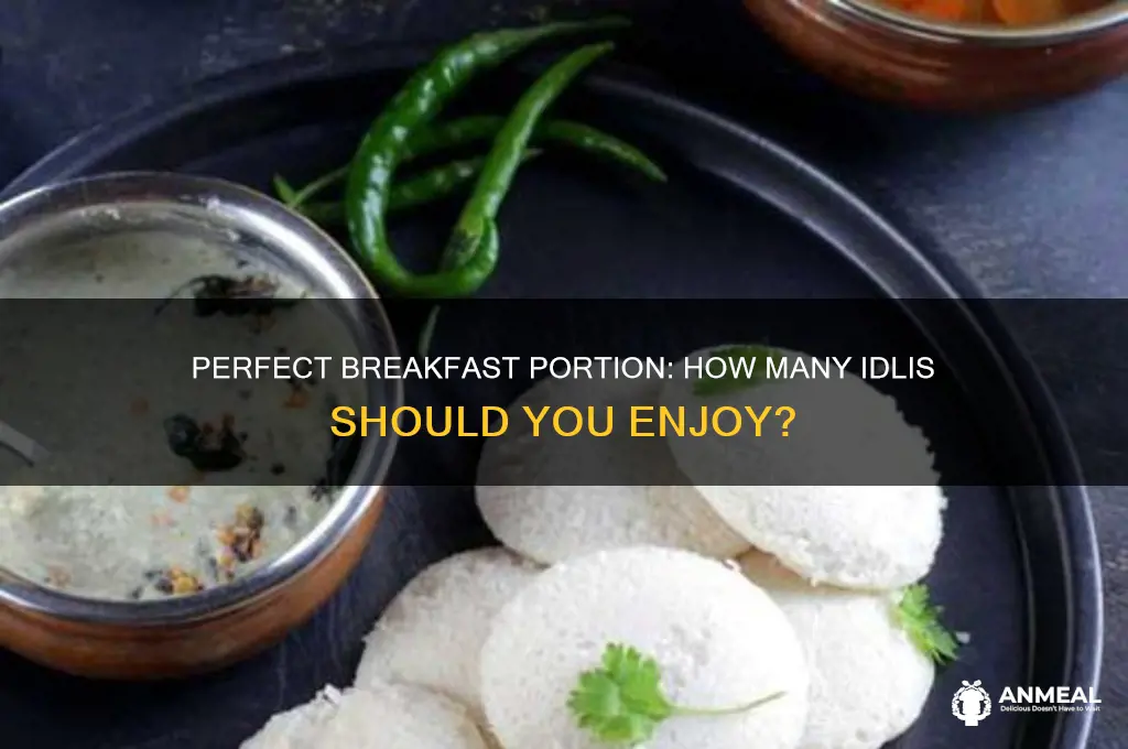 how many idlis for breakfast
