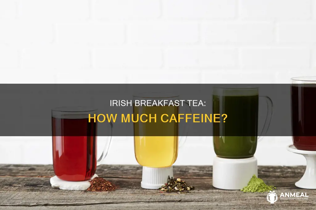 how many mg caffeine irish breakfast tea