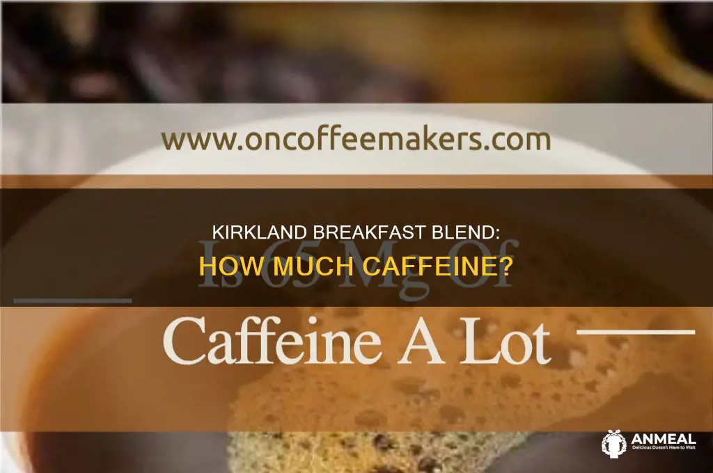 how many mg of caffeine in kirkland breakfast blend