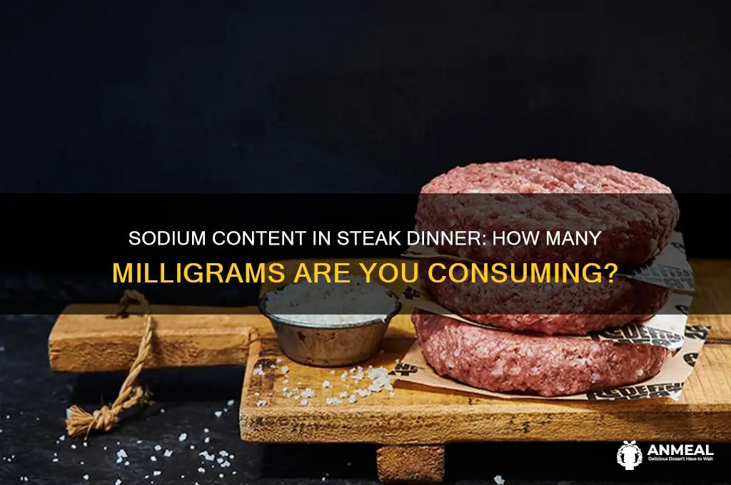 how many milligrams of sodium in a steak dinner