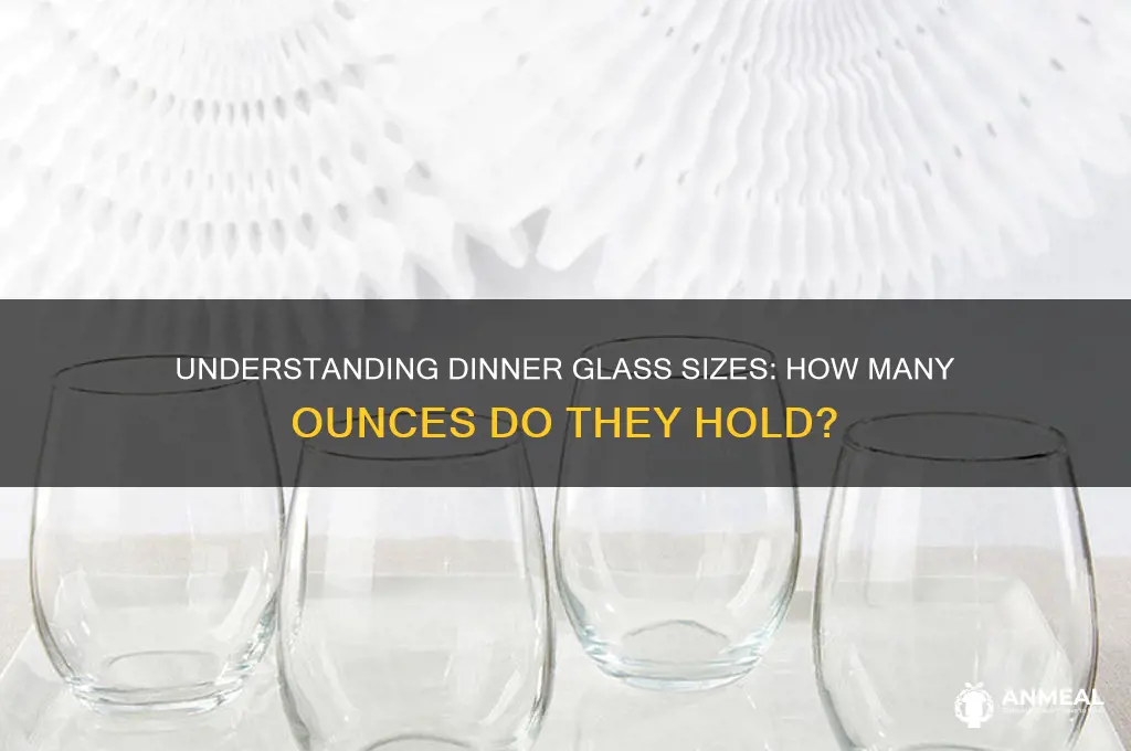 how many ounces in a dinner glass