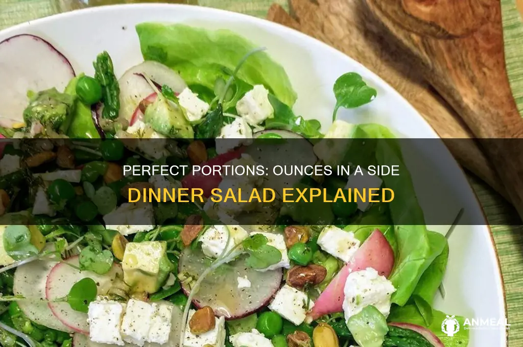 how many ounces in a side dinner salad