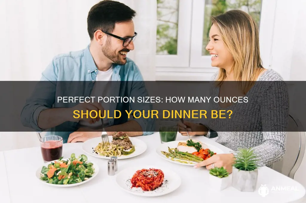 how many ounces should a dinner be