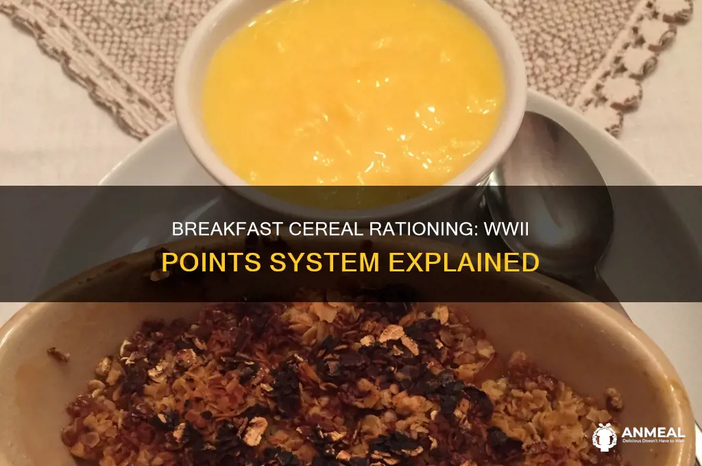 how many points was breakfast cereal ration in ww2