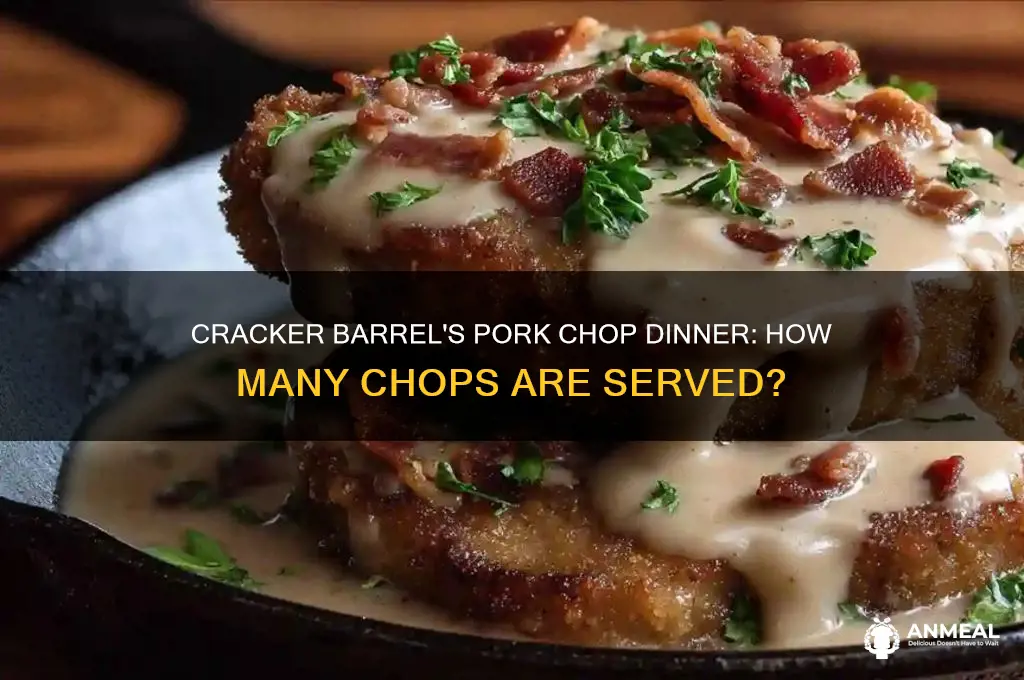 how many pork chops come with dinner at cracker barrel