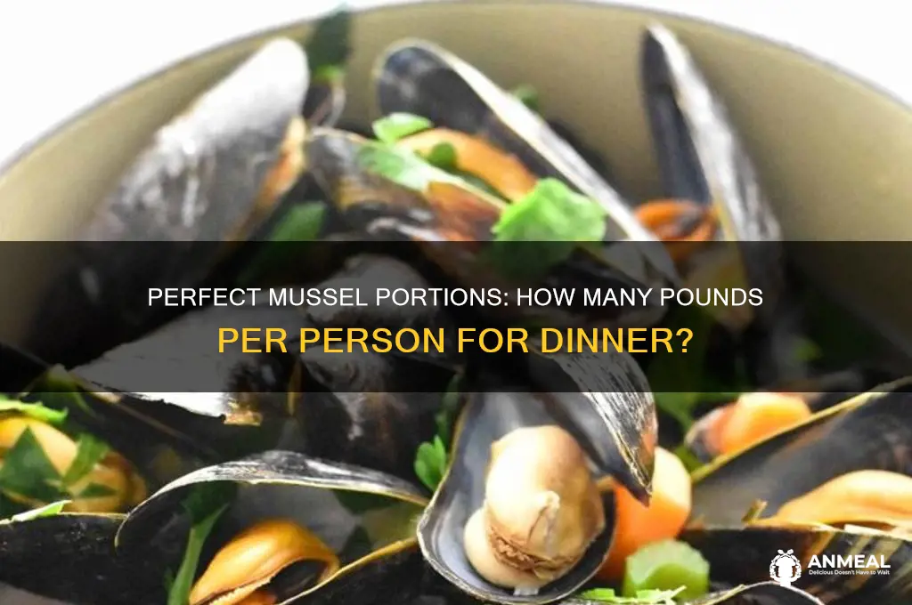 how many pounds of mussels per person for dinner