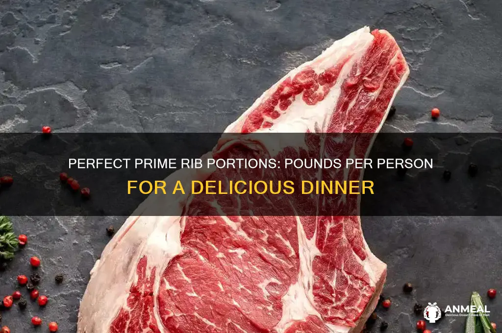 how many pounds per person for prime rib dinner
