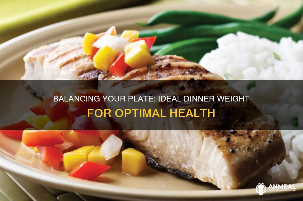 how many pounds should your dinner weigh