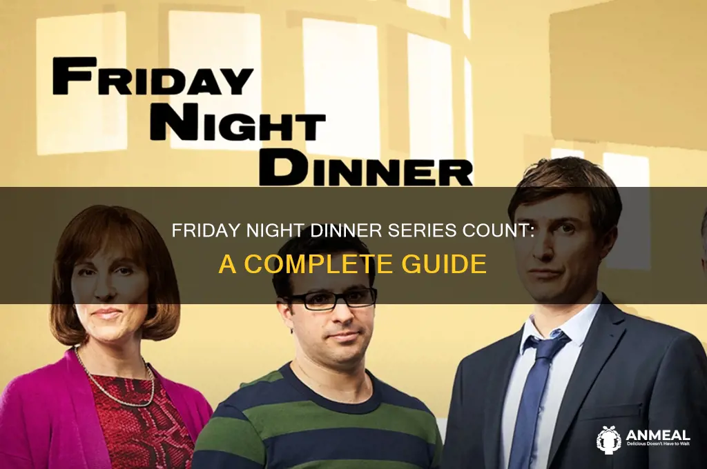 how many series of friday night dinner