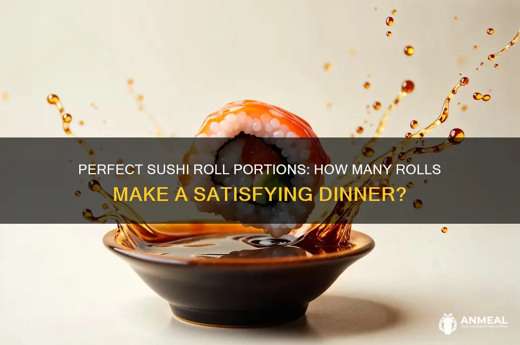 how many sushi rolls for dinner