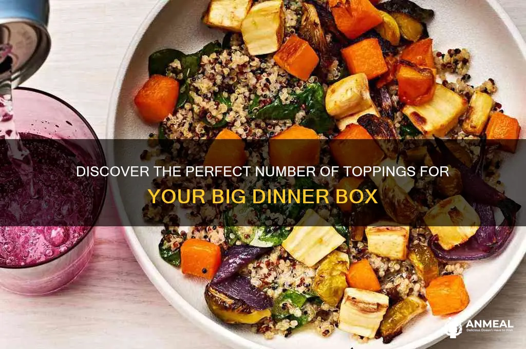 how many toppping big dinner box