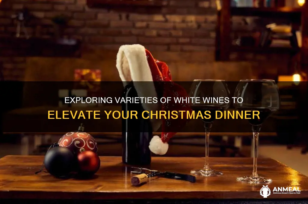 how many types of white to have at cjristmas dinner