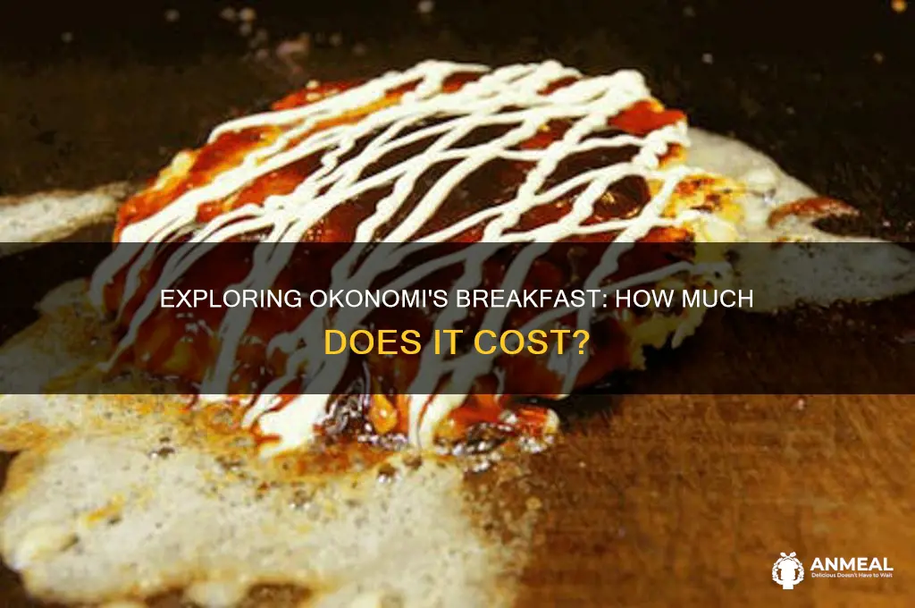 how mch is breakfast at okonomi