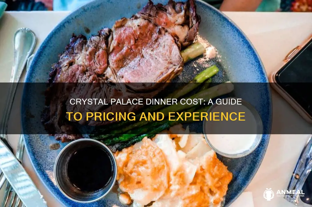 how mych os crystal palace dinner