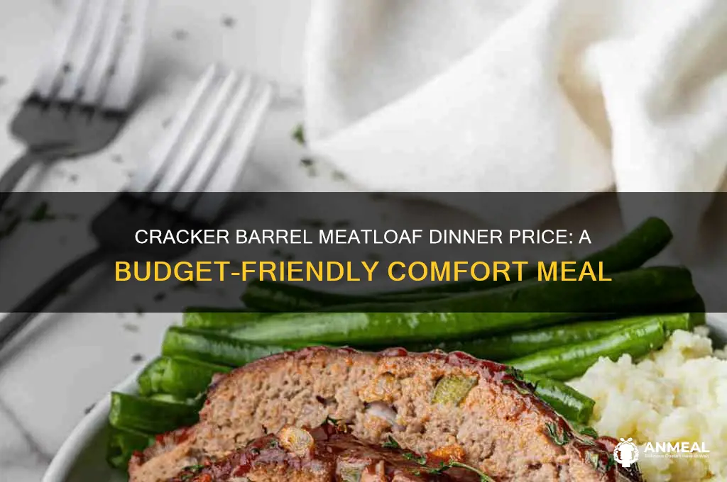how nuch is the meat loaf dinner at cracjer barrell