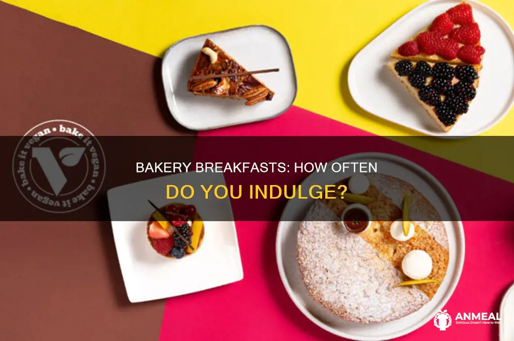 how often do you go to a bakery for breakfast