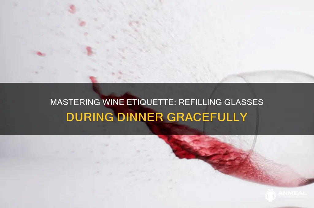 how often refilll wine glasses during dinner
