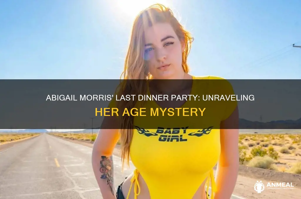 how old is abigail morris last dinner party