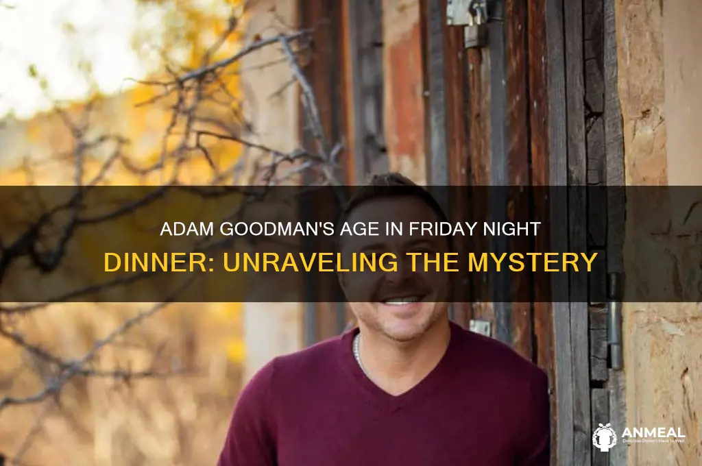 how old is adam in friday night dinner