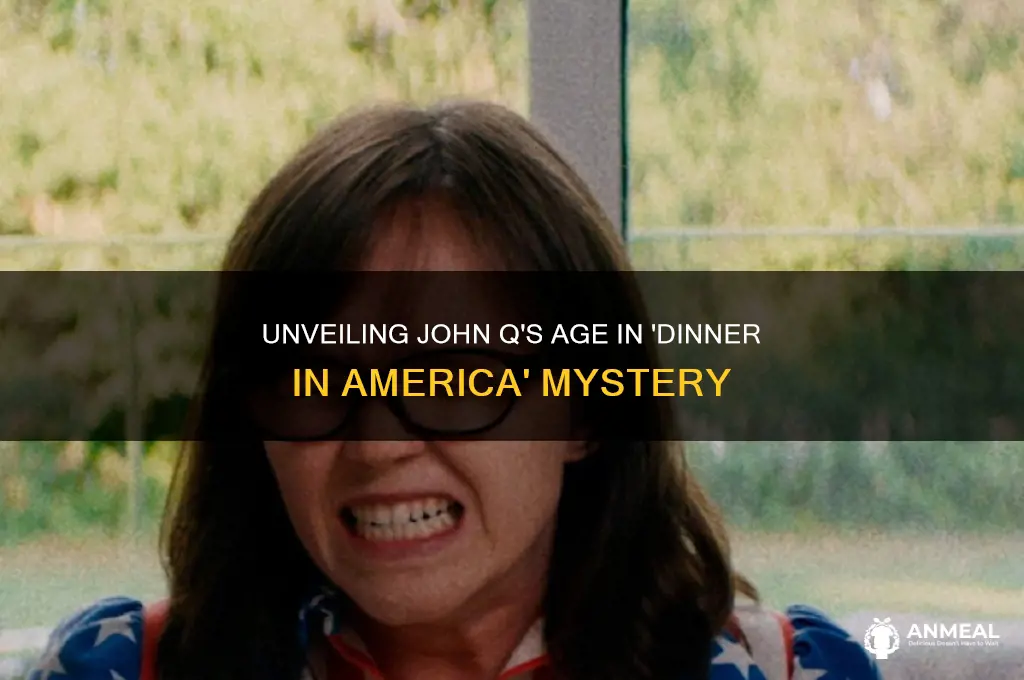 how old is john q in dinner in america