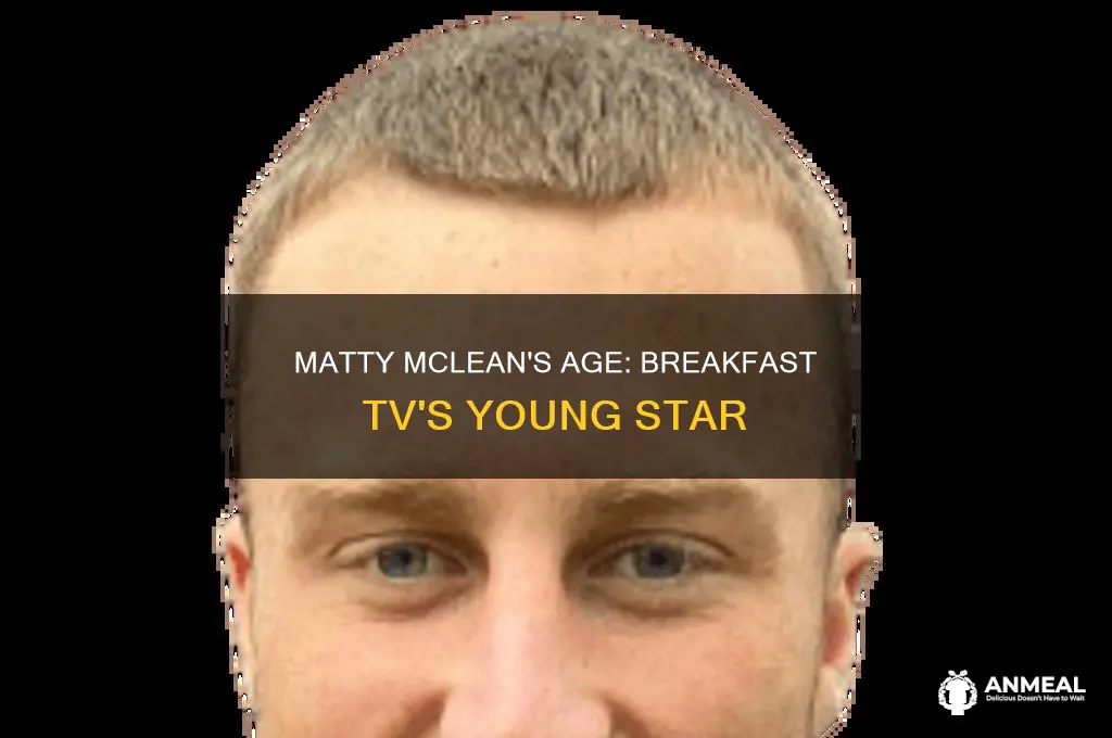 how old is matty mclean from breakfast