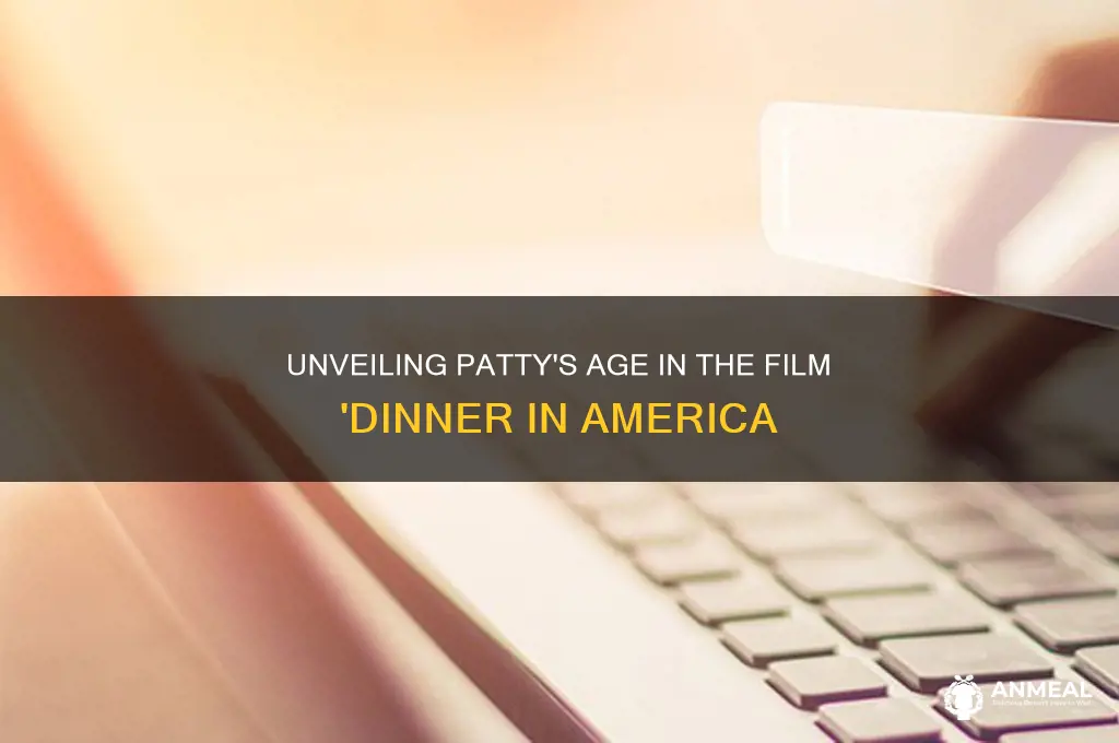 how old is patty in dinner in america