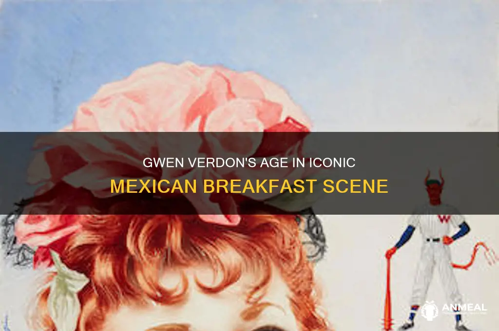 how old was gwen verdon during mexican breakfast