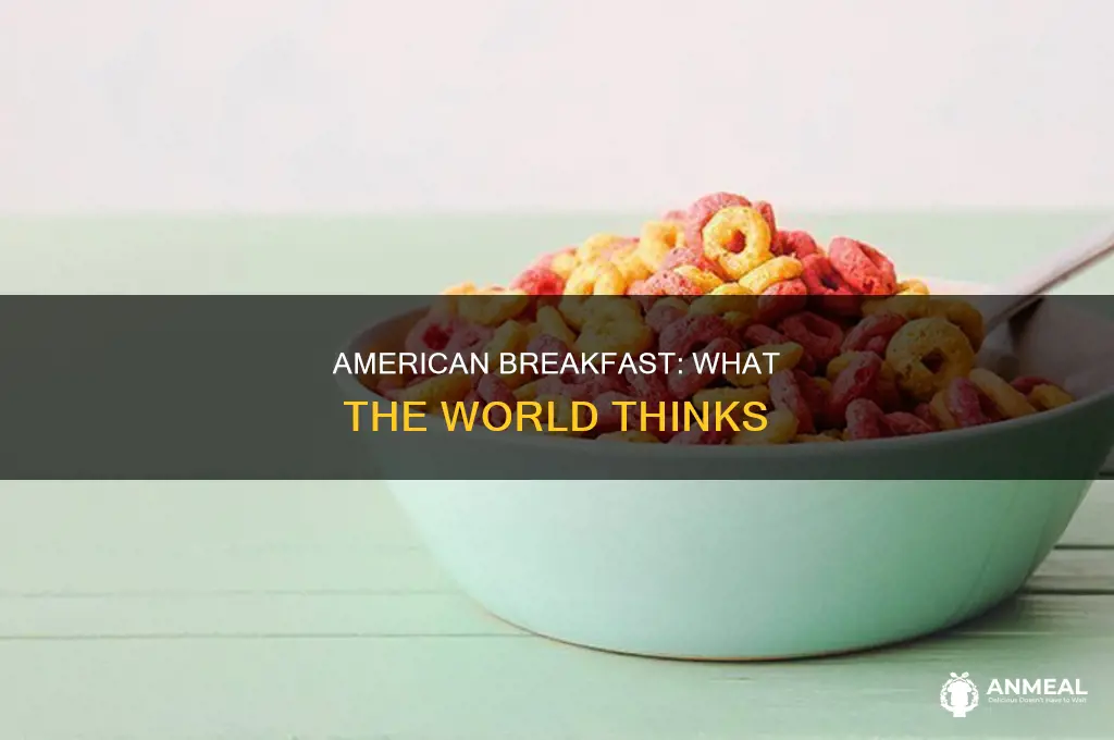 how other countries think american breakfast