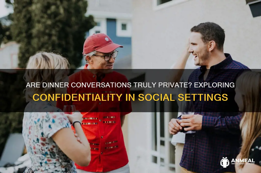 how private are dinner conversations