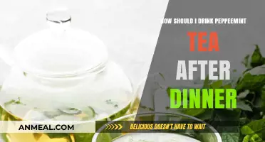 Sipping Peppermint Tea After Dinner: Tips for Optimal Digestion and Relaxation
