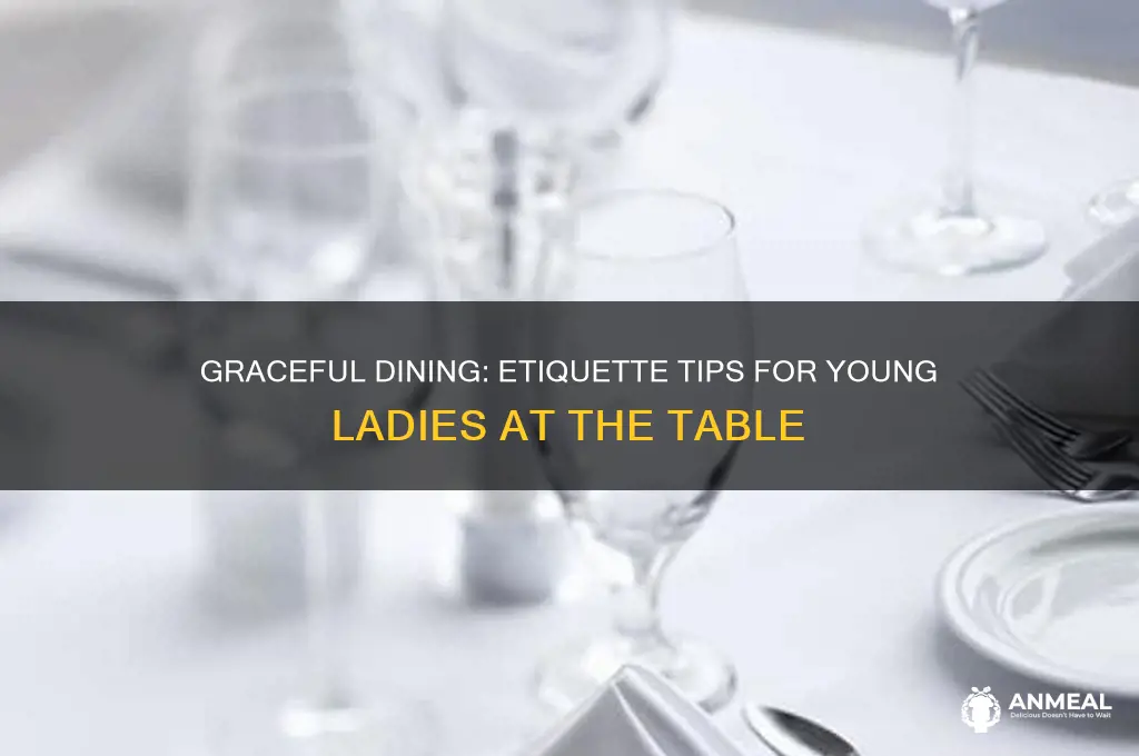 how should young ladies act at the dinner table