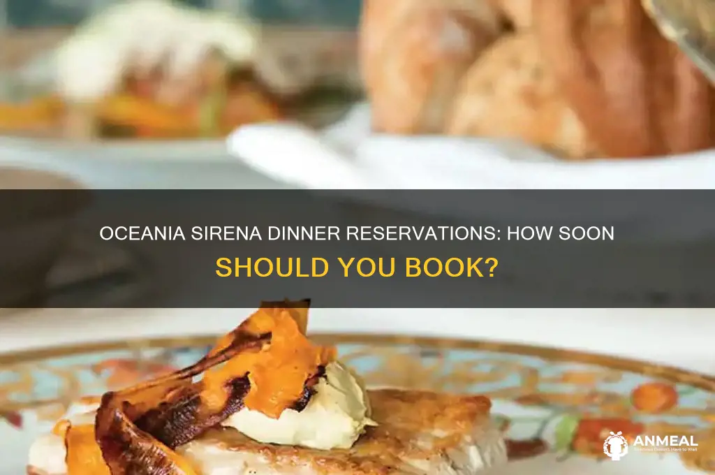 how soon oceania sirena dinner reservations