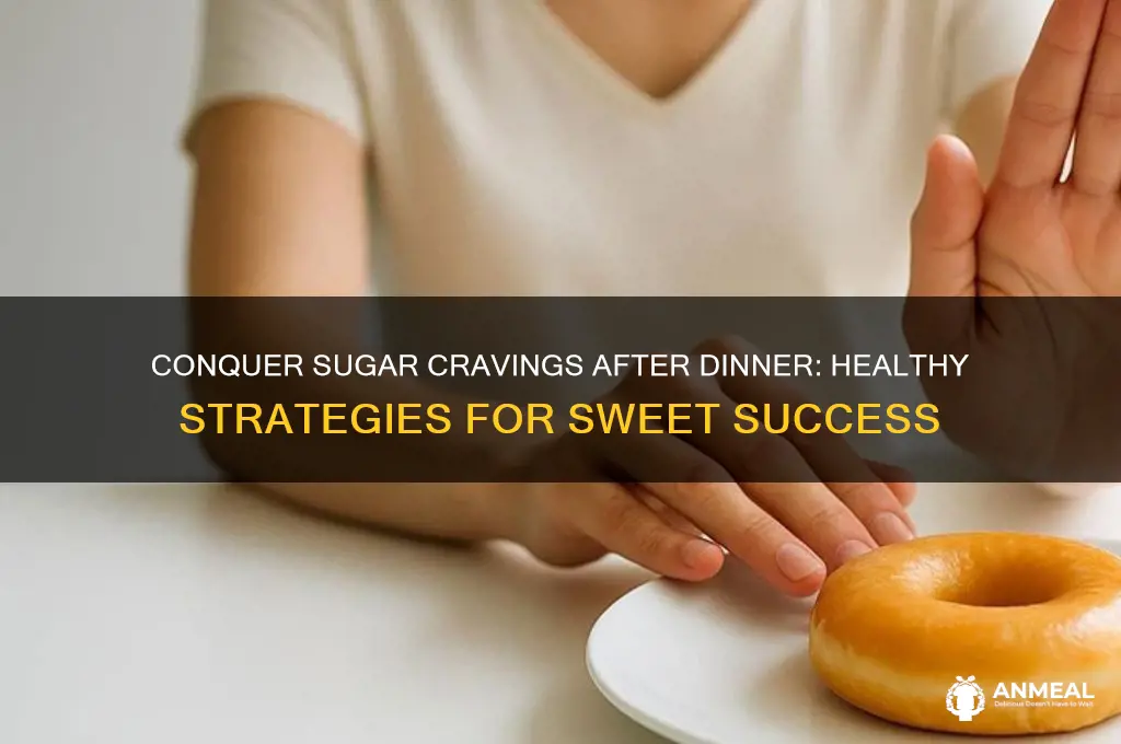 how stop sugar cravings dinner
