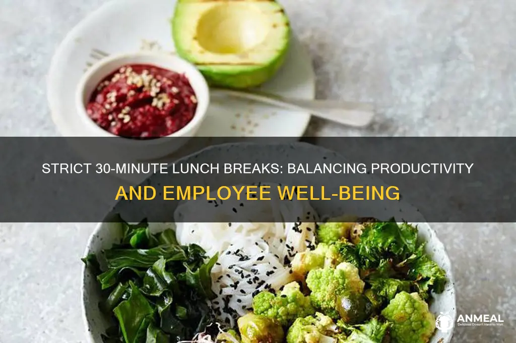 how strict is a 30 min lunch