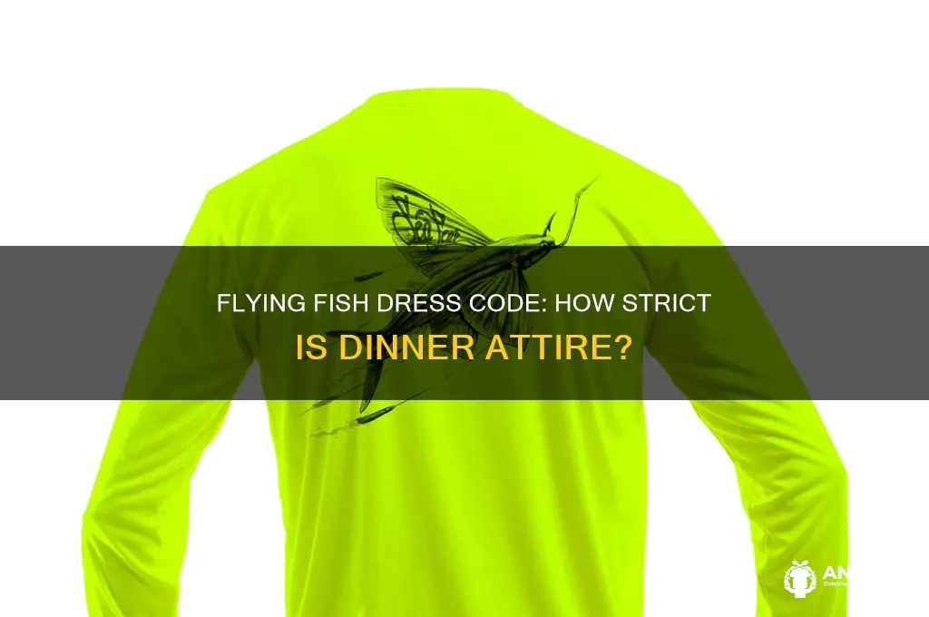 how strict is flying fish on dinner attire
