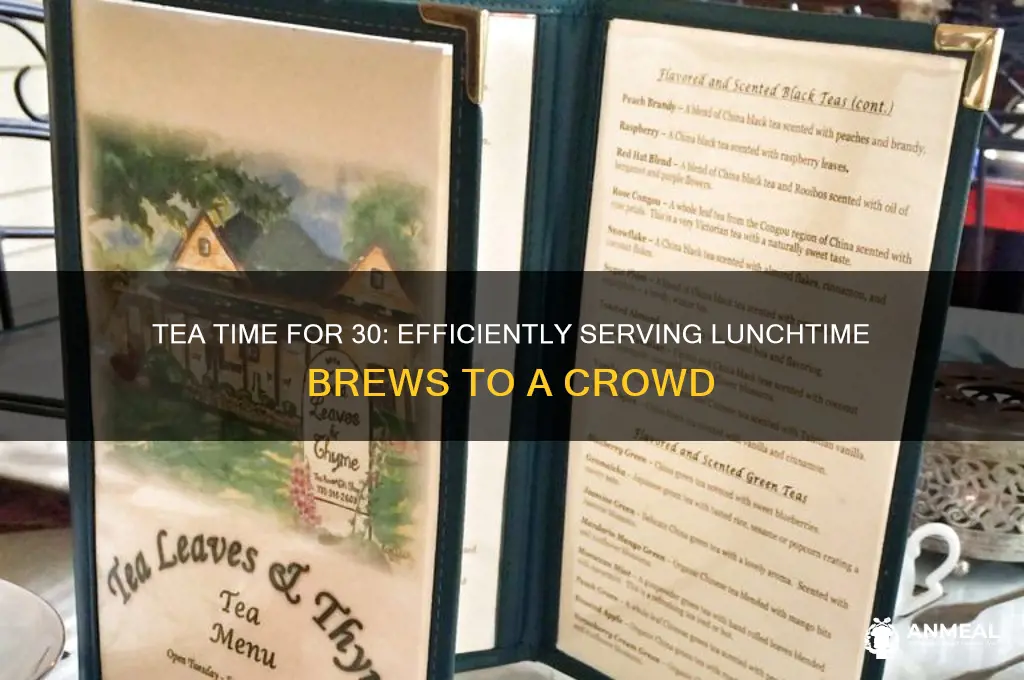 how tea will 30 people drink at lunch