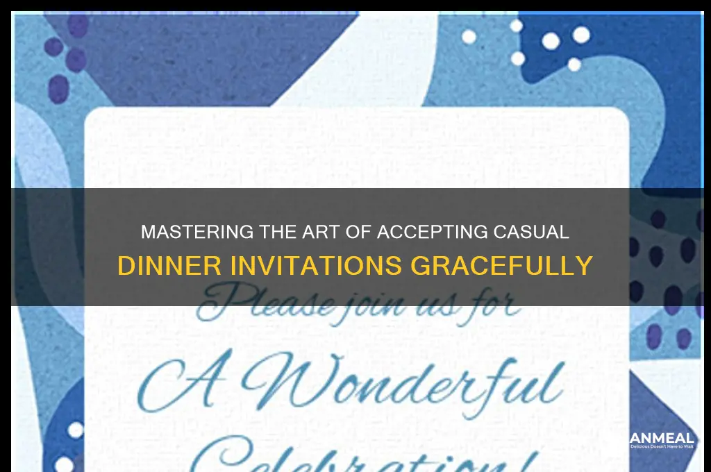 how to accept a casual dinner invitation