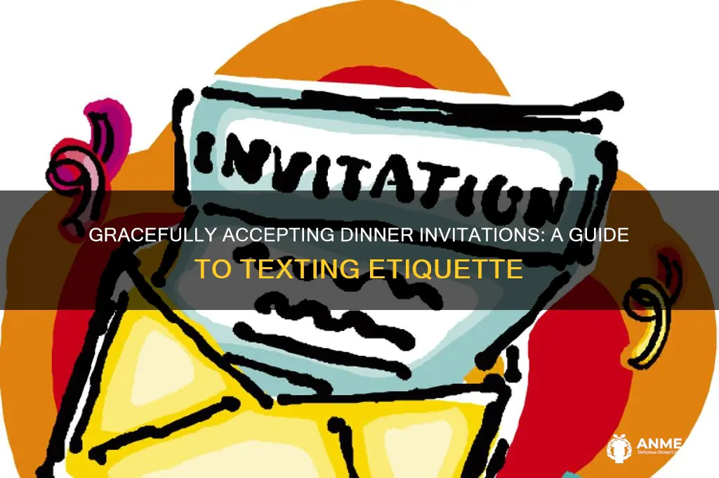how to accept a dinner invitation by text