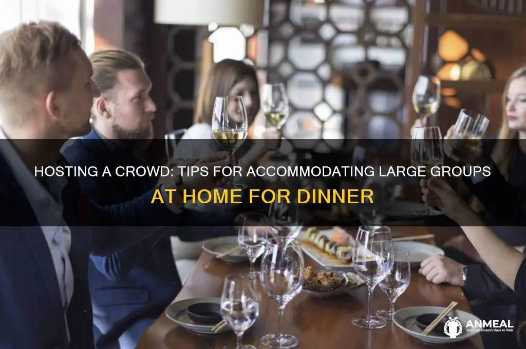 how to accommodate large group into home for dinner