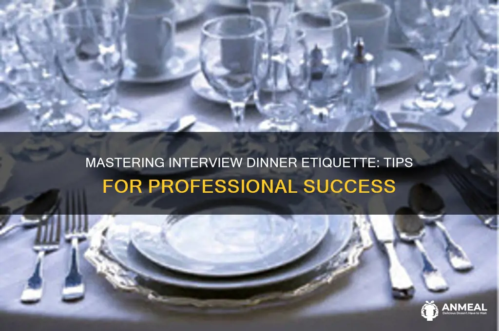 how to act at an interview dinner