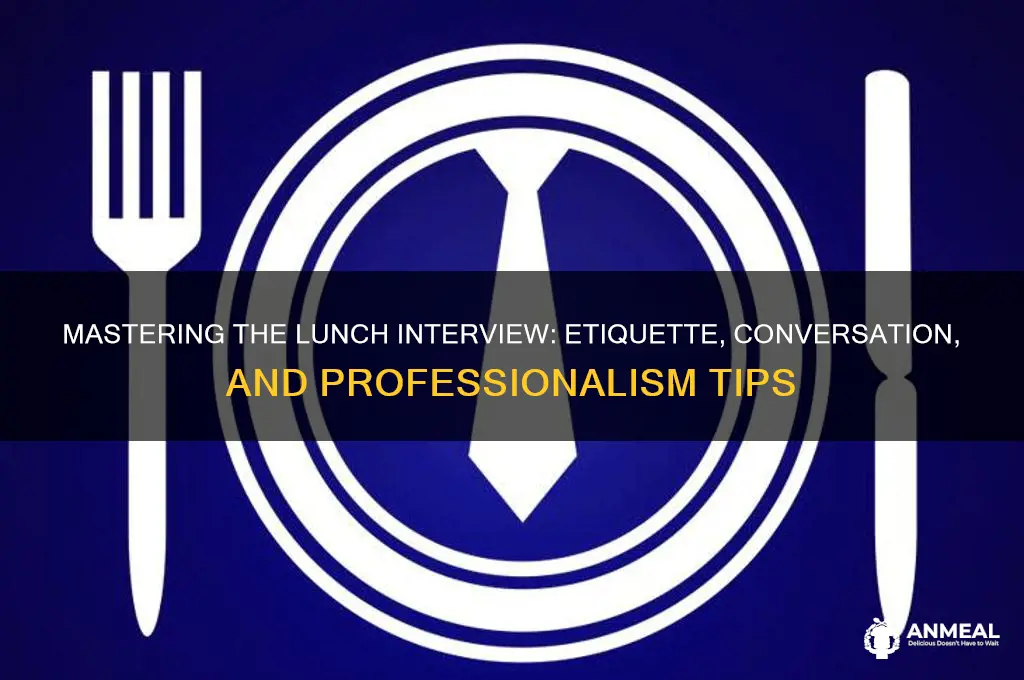 how to act during a lunch interview