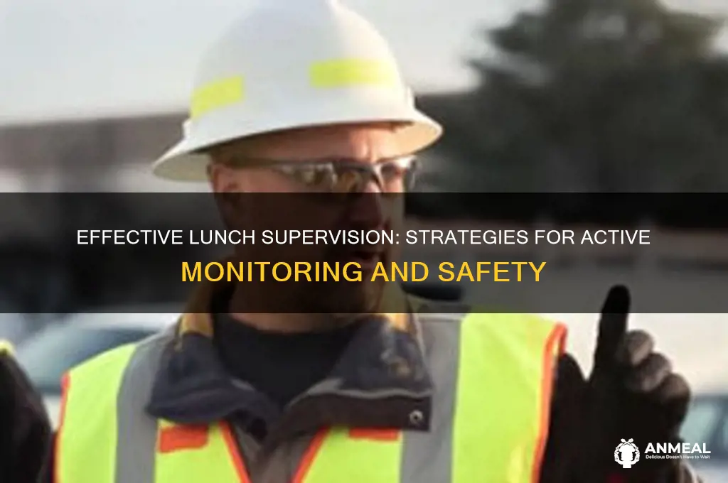 how to actively supervise lunch
