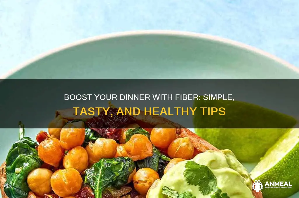 how to add fiber to dinner