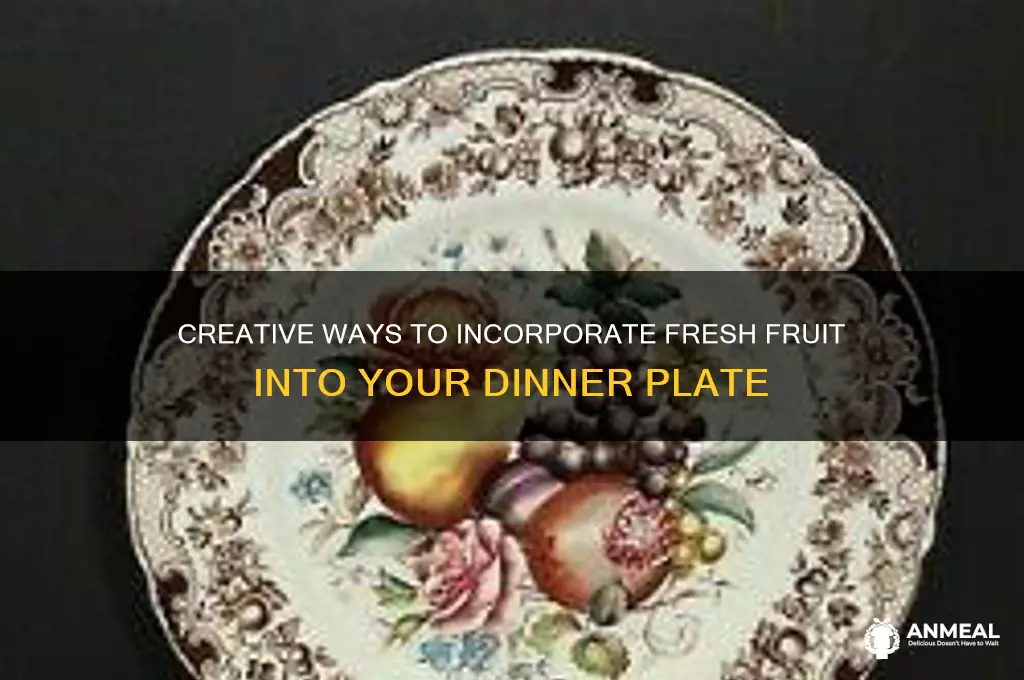 how to add fruit to a dinner plate