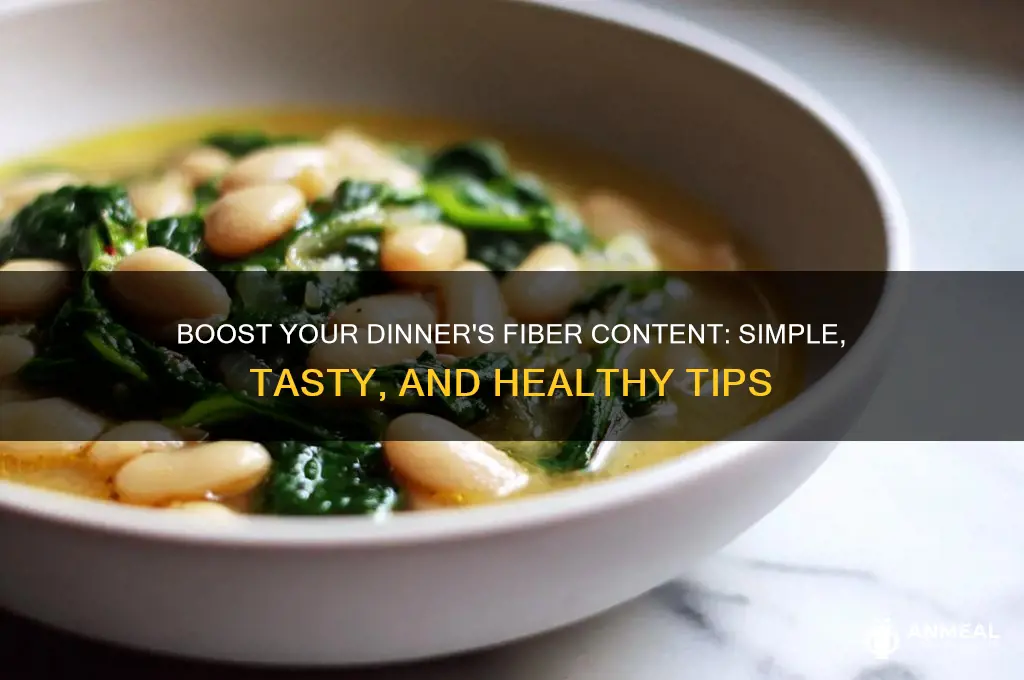 how to add more fiber to dinner