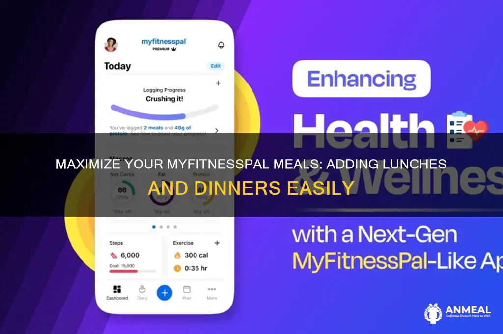 how to add more lunch and dinners on my fitnesspal