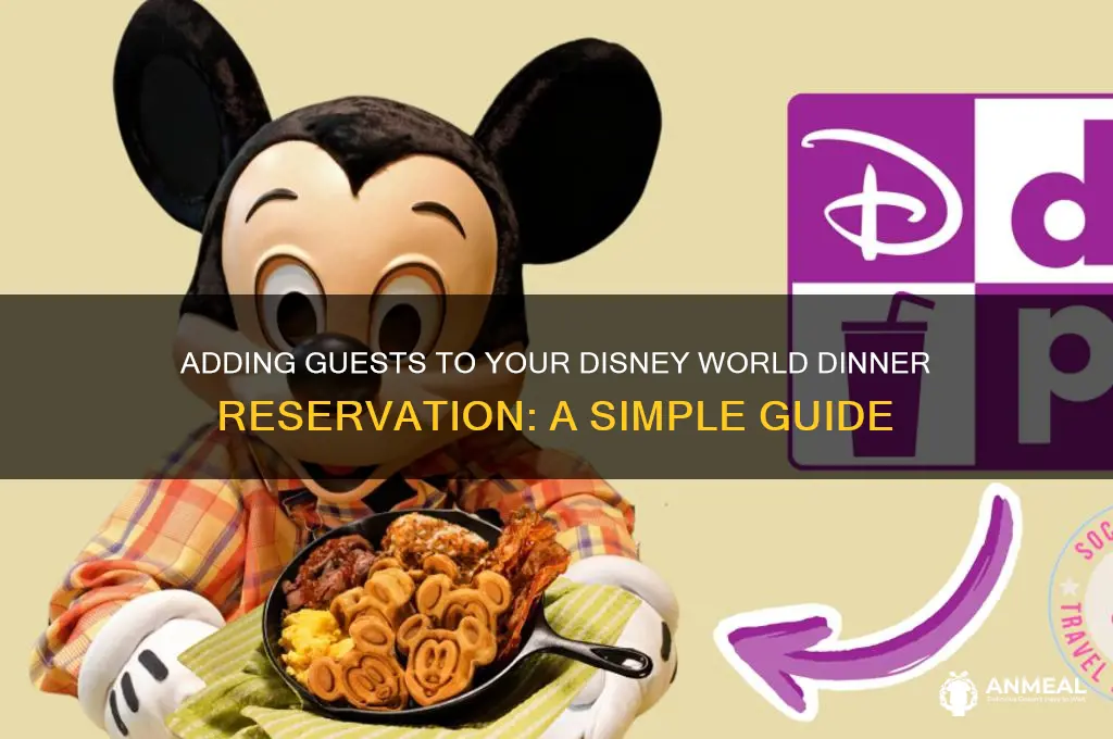 how to add someone to dinner disney world