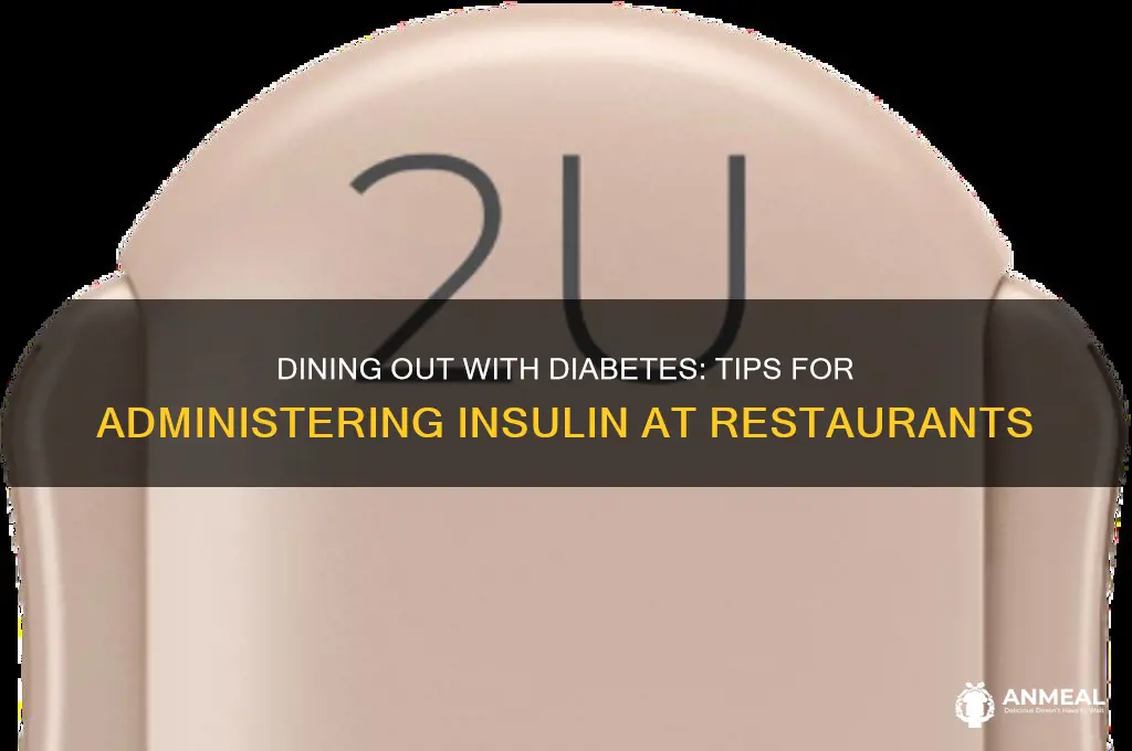 how to administer insulin when going out for dinner