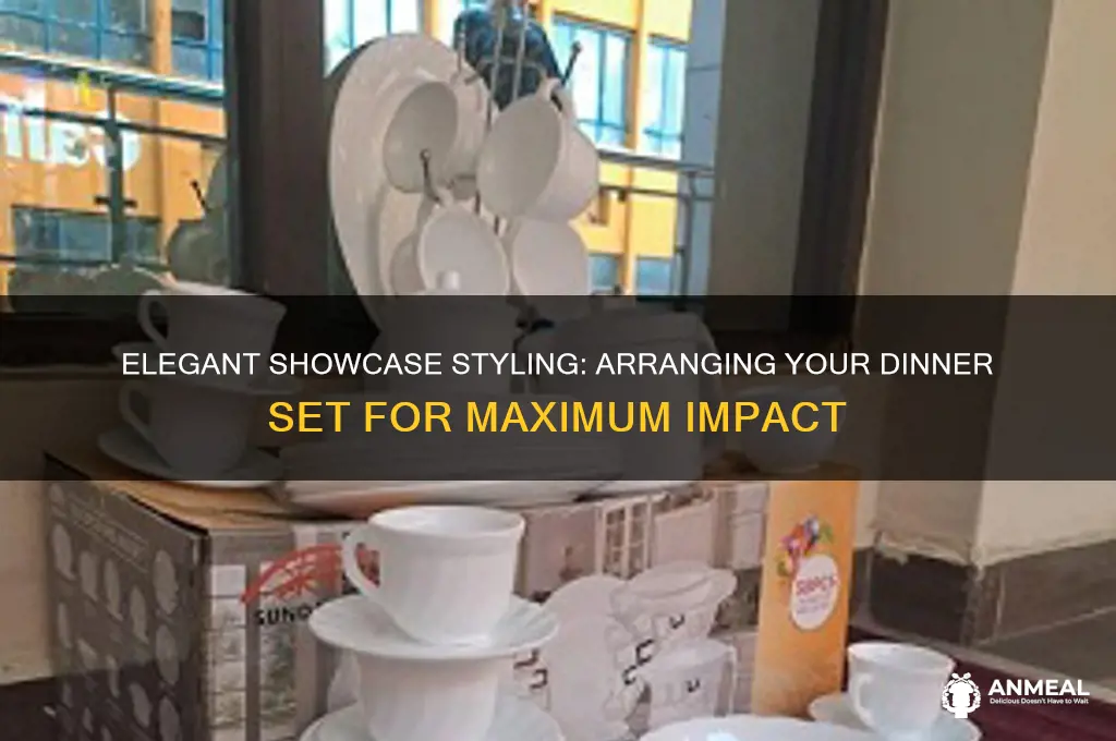 how to arrange dinner set in showcase