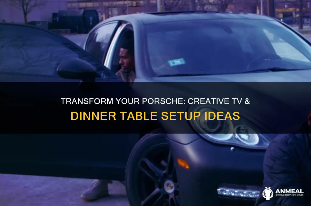 how to arrange my porsche with tv and dinner table